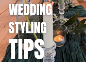 5 Wedding Styling Tips
