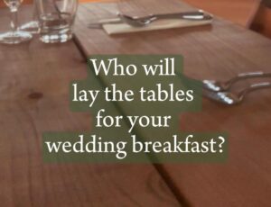 Who is laying your wedding tables?